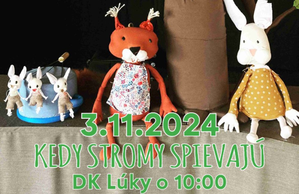 ROZPRÁVKOVÁ NEDEĽA - KEDY STROMY SPIEVAJÚ