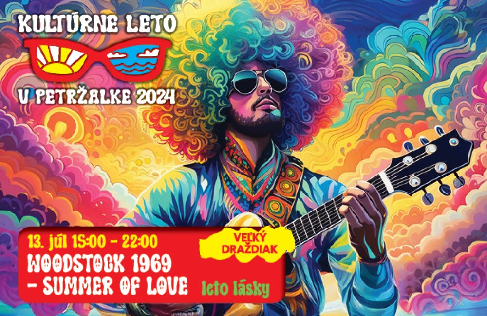 KULTÚRNE LETO V PETRŽALKE / WOODSTOCK 1969 - SUMMER OF LOVE