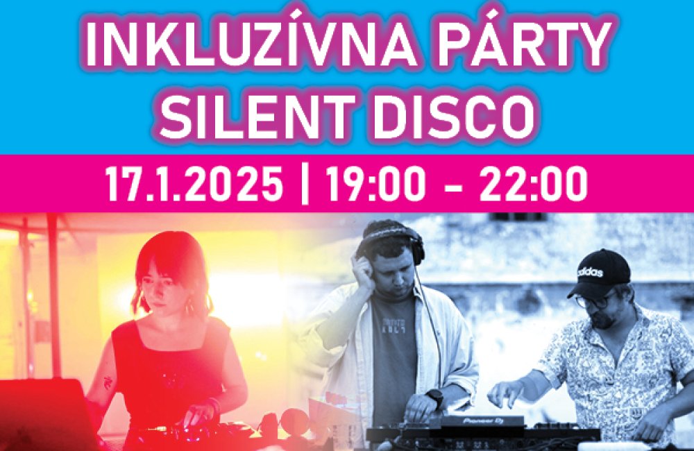 INKLUZÍVNA PÁRTY - SILENT DISCO