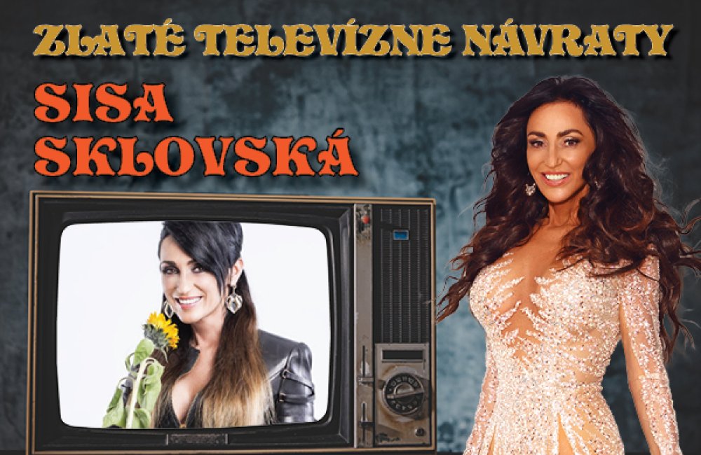 ZLATÉ TELEVÍZNE NÁVRATY / SISA SKLOVSKÁ